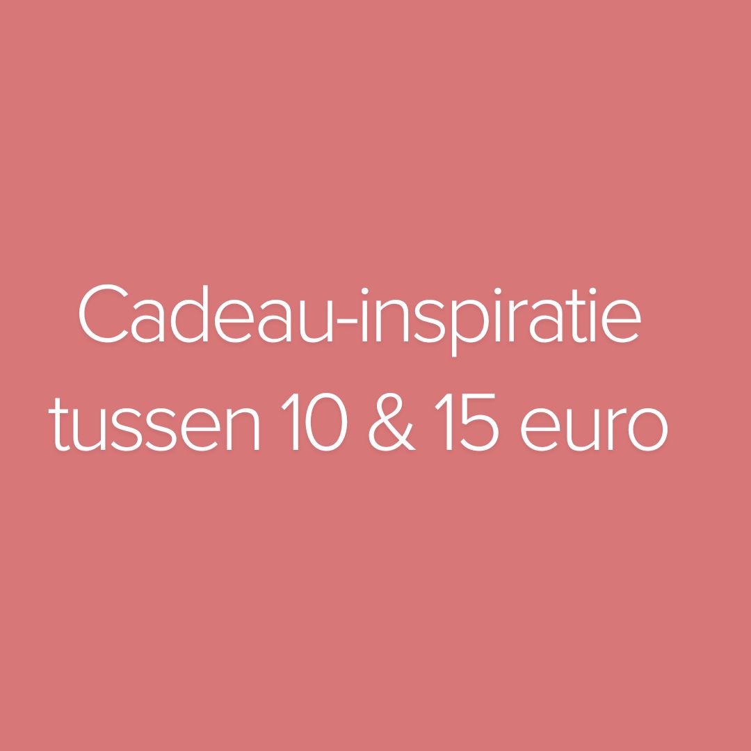 Kado inspiratie tussen €10 en €15