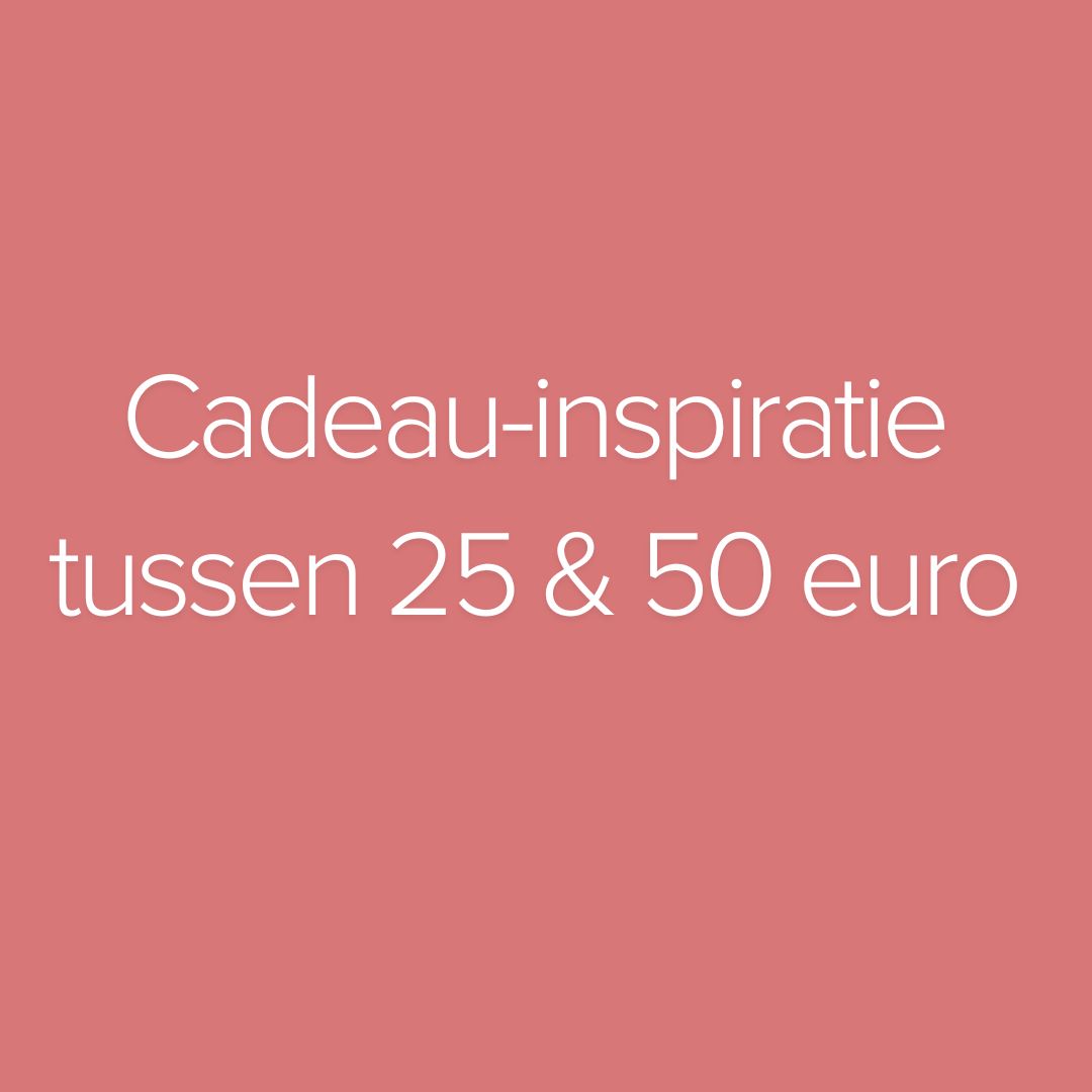 Kado inspiratie tussen €25 en €50