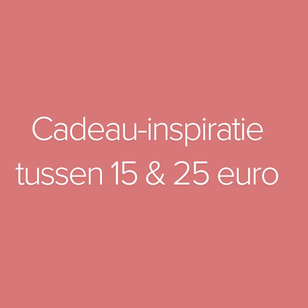 Kado inspiratie tussen €15 en €25